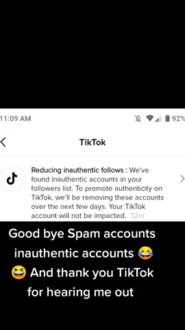 Good bye Spam accounts inauthentic accounts 😂😆 And thank you TikTok for hearing me out