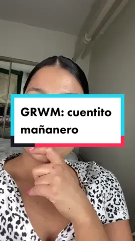 GRWM + cuentito mañanero #grwm #maquillajediario