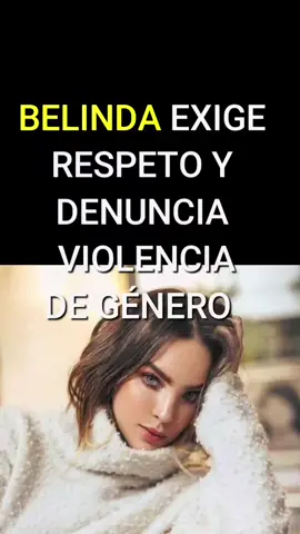 Belinda exige respeto y denuncia violencia de género #belinda #christiannodal #tiktokinforma