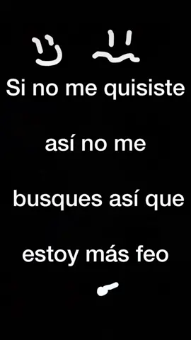Es verdad sigo feo #parati #destacame #puntodebil #feo