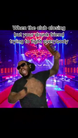 I’m sure we all got a friend like this 😂😂 #dacelebtv #fyp #foryou #clubs #drunk #fighting #birthdayparty