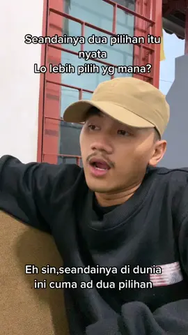 Kalo knyataan di hidup kalian ,kalian pilih yg mana sis