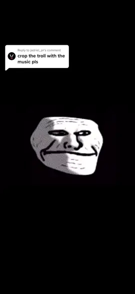 Reply to @jadriel_pr Here you go #foryou #viral #troll #trollface #funny