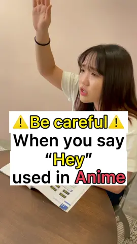 Be careful when you say “Hey” used in Anime🚨😳 #japan #japanese #japanthings #abroadinjapan #japaneseculture #studyjapanese #learnjapanese #lifeinjapan #fyp #fypシ