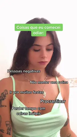 Coisas que eu comecei odiar: