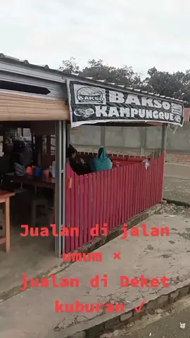 kedai kita ya dekat dengan pemakanansemoga berkah  umum..#fypdongggggggg #fyp #viral #kuburan #baksoviral