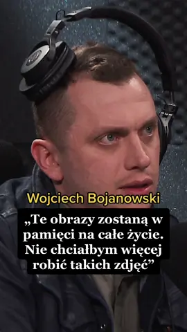 „To zostanie na całe życie” #wojciechbojanowski #bojanowski #kubawojewódzki #wojewódzki #piotrkędzierski #reporter #dziennikarz #korespondent #wojna #wojnawukrainie #ukraina #ukraine