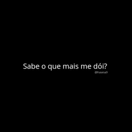 Dói demais! 💔😢    #statuswhatsapp #status #frasesa9 #traição #decepção #enganada #enganada #triste #tristeza #desiludida
