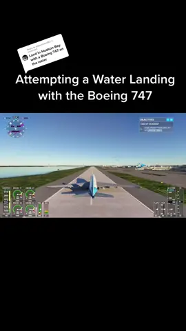 Reply to @tottenham083 Attempting a Water Landing with the Boeing 747 #microsoftflightsimulator2020 #aviation #boeing747 #flightsimulator #fyp