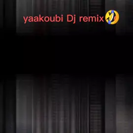ya39oubi Dj remix #يعقوبي_الأم_متاع_أمك😅😅🤣🤣😅 #dj #__tiktokindia #_foryourpage #أفكار #_follow #_like #_explore_foryou #raslene #_abde
