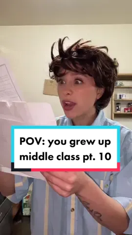 POV: you grew up middle class Pt. 10