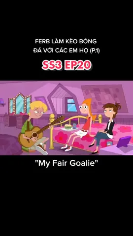 [RE-UP] My Fair Goalie - Phineas and Ferb Season 3 - Tập 20 #disney #phineasandferb #phineasyferb #ferb #doofenshmirtz #perry #perrytheplatypus #football