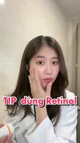 Tip dùng retinol cần phải biết để dưỡng sáng da hiệu quả #bskhonghanhnguyen #dcgr #goclamdep #ReviewLamDep #BeautyTok