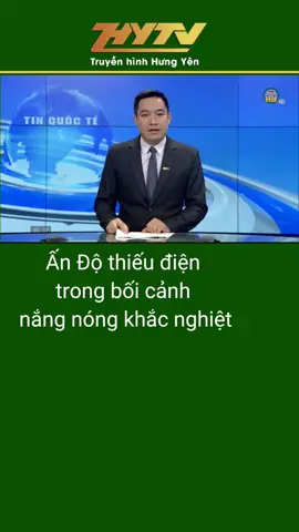 #truyenhinhhungyen #tiktoknews Ấn Độ thiếu điện trong điều kiện thời tiết nắng nóng