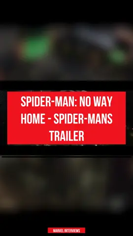 SPIDER-MAN: NO WAY HOME - Spider-Mans Trailer #marvel #marvelinterviews #fyp #mcu #avengers #spiderman #spidermannowayhome #marveltok