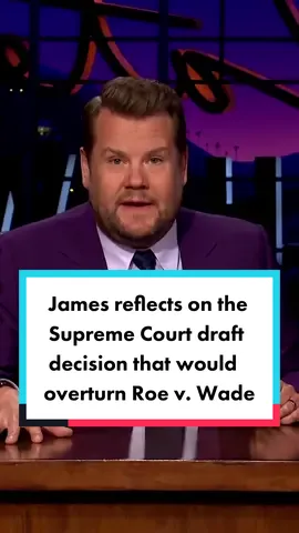 #JamesCorden addresses the terrifying implications of the #SupremeCourt opinion that would overturn #RoeVWade