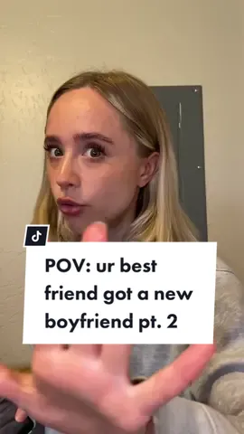 POV: ur best friend got a new boyfriend Pt. 2