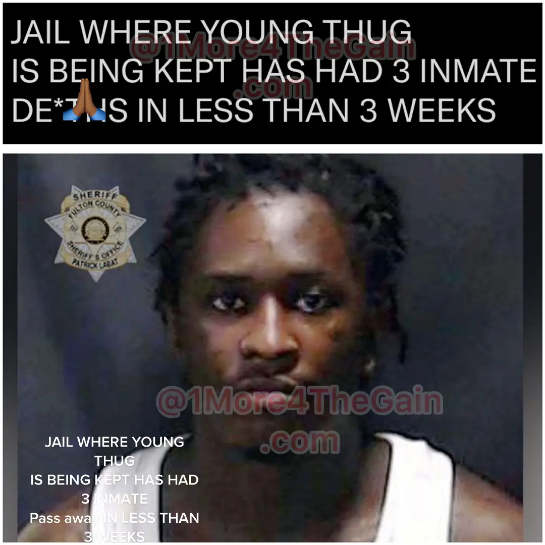 JAIL WHERE #YOUNGTHUGIS BEING KEPT HAS HAD 3 INMATEPass away IN LESS THAN 3 WEEKS