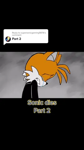 Reply to @supersonicgaming9876 credit:AntoonsYT#sonic #sonicfan #fypシ #tails #sonicdies #knuckles
