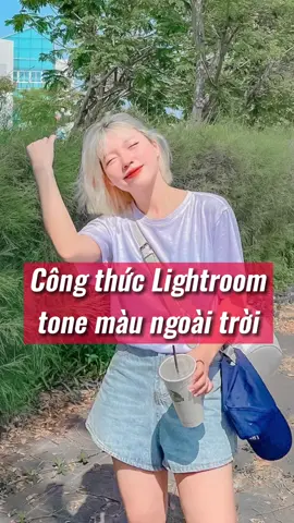 Chỉnh màu ngoài trời ⛅️ #LearnOnTikTok #lightroom #congthuclightroom