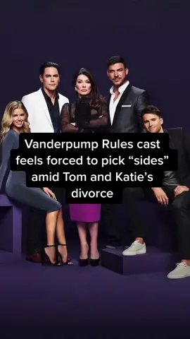 #VanderpumpRules cast members feel forced to pick “sides” amid #TomSchwartz and #KatieMaloney’s divorce