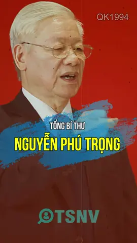 Tổng Bí thư: Nguyễn Phú Trọng - Tổng Bí thư Ban Chấp hành TƯ Đảng CS Việt Nam; Bí thư Quân ủy Trung ương #qk1994 #tongbithu #nguyenphutrong#xuhuong