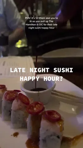 get the sushi #thehamiltondc #dclatenightfood #dctiktok