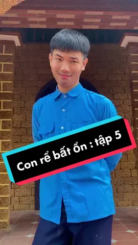 Con rê bất ổn : tập 5. Chỉ thấy thương bố vợ 🥴 #fyp #trending #dienmaymanhthang #bstudio #mefunjsc