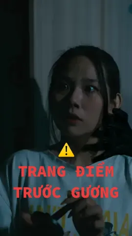 Đêm đó tôi đã trang điểm trước gương... #trinhstory #cauchuyenkinhdi #horror #xuhuong