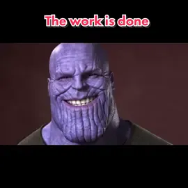 The work is done #noneed865 #dailymemes #memes #thanos #fyp