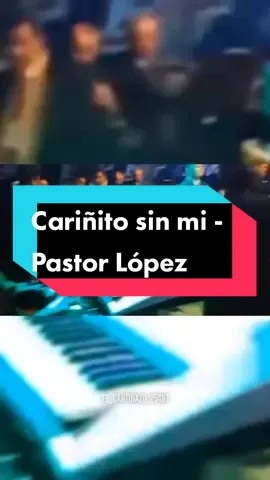 Cariñito sin mi #parati #fyp #viral #Cumbia #pastorlopez