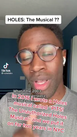 I’m sorry @NotWildlin, I already wrote one called “PITS! the Unauthorized Holes Musical”. The whole thing is on Youtube! #holes #holesmovie #musicaltheatre #pits