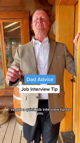 Job interview tip. Love, Dad