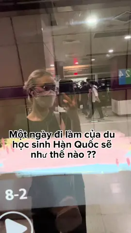 Một ngày đi làm của du học sinh Hàn Quốc sẽ thế nào ?#rinavaseoul#Vlog#cuốcngduhocsinh#duhocsinhhanquoc#duhoc