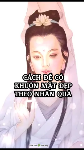 Tâm sinh tướng. Cách để có khuôn mặt đẹp theo nhân quả #ReviewLamDep #foryou #nhanqua #adidaphat