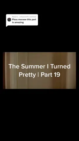 Reply to @._notyoursmf  The Summer I Turned Pretty | Part 19 #thesummeriturnedpretty #series #serieclips #thesummeriturnedprettyseries #movie #tiktokmovieshowtime #fullseries #foryoupage