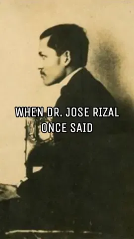 When Dr. Jose Rizal once said (part 4) #ekkoo00 #joserizal #viral #foryou #fypシ #museodefilipino