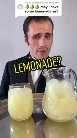 Replying to @nottbr00ke  Reply to @nottbr00ke Reply to @nottbr00ke #tiktokbutler#humphrythebutler#humphrywholesome#butler#lemonade#lemons#lemon#whenlifegivesyoulemons#Recipe#EasyRecipe#fancy#elegant#posh#british#foryoupage#foryou#4youpage#4you#forupage#foru#4upage#4u#fypage#fy#fypg#fyp#🤵🏻‍♂️#🔔#🍋