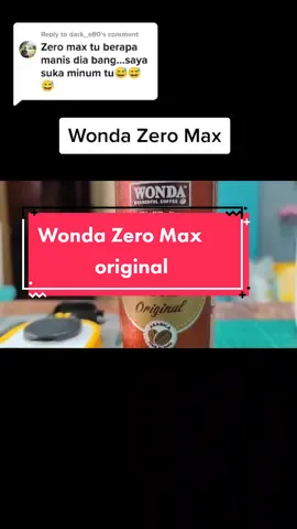 Replying to @dark_e80                               Wonda Zero Max - Original.                            #KurangkanManisDalamMinumanLebihkanManisPadaSenyuman #jagakesihatandiridankeluarga #DigitalPortableRefractometer