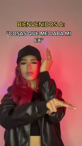 Cosas que me daba mi ex…
