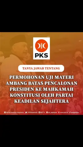 Mengapa PKS mengajukan Uji Materi Ambang Batas Pencalonan Presiden ke MK ?#DukungPKSGugatPT20 #pksgugatpt20persen #PKSejahtera #PKSrawabuaya