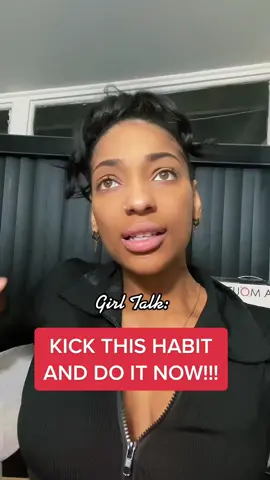 Girl Talk: PLEASE BREAK THIS HABIT 🤦🏽‍♀️🙏🏽 #girltalk #badhabits #breakup #fyp #advice #adviceforgirls #advicetiktok #lifechanging #changeyourlife #changeyourmindset #inspiration #motivation