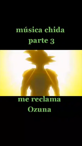 #musica #chida #musicagod #dragonball #goku #viral#denlelike #@reyes_crack