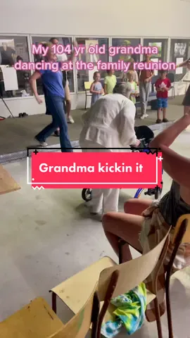 She is the greatest thing in the world #104yrsold #104yrsyoung #dancinggrandma  #viral #fyp #stillgotit #briannamartyn #familyreunion