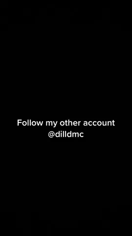 @dilldmc follow my other account #fyp