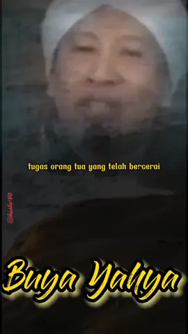 tugas orang tua yang telah bercerai, semoga kita semua tetap dlm lindungan Allah SWT, aamiin 🤲 #buyayahya#orangtua#rumahtangga#cerai