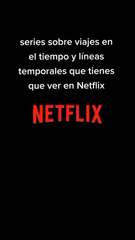 #netflix #seriesnetflix #viajeseneltiempo #recomendaciones #peliculasdenetflix #misterio #multiverso #parati #fypシ
