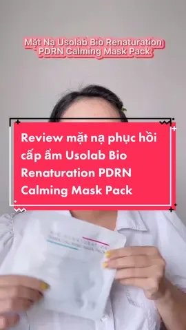 Gợi ý 1 con mặt nạ phục hồi cấp ẩm khá ổn áp - Usolab Bio Renaturation PDRN Calming Mask Pack #ReviewLamDep #GocLamDep #maskphuchoi #usolabvietnam