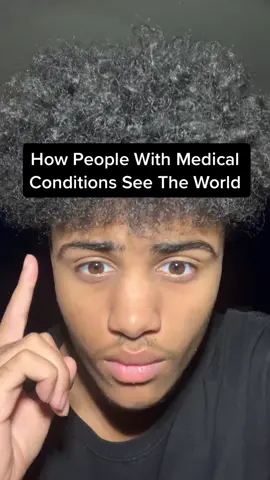 How People With Medical Conditions See The World #fyp #xyzbca #viral #fypシ #foryoupage
