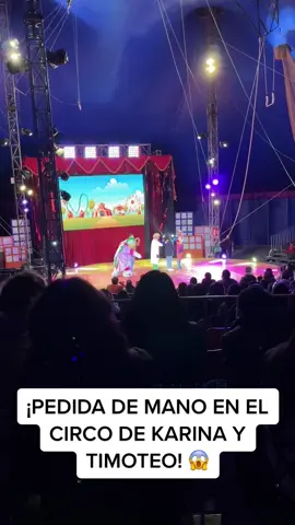 Pedida de mano en el circo de @Timoteo 😱 #karinaytimoteo #circodekarinaytimoteo #amor #mateimonio #circo #2022